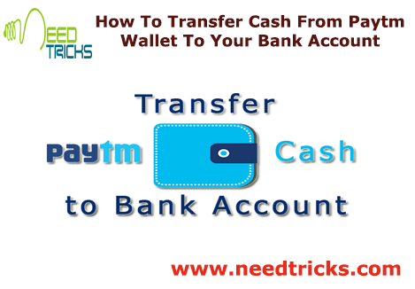 How To Transfer Cash From Paytm Wallet To your Bank Account