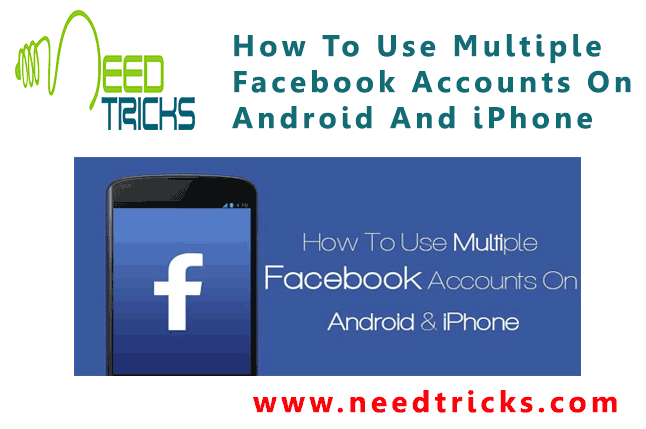 How To Use Multiple Facebook Accounts On Android And iPhone