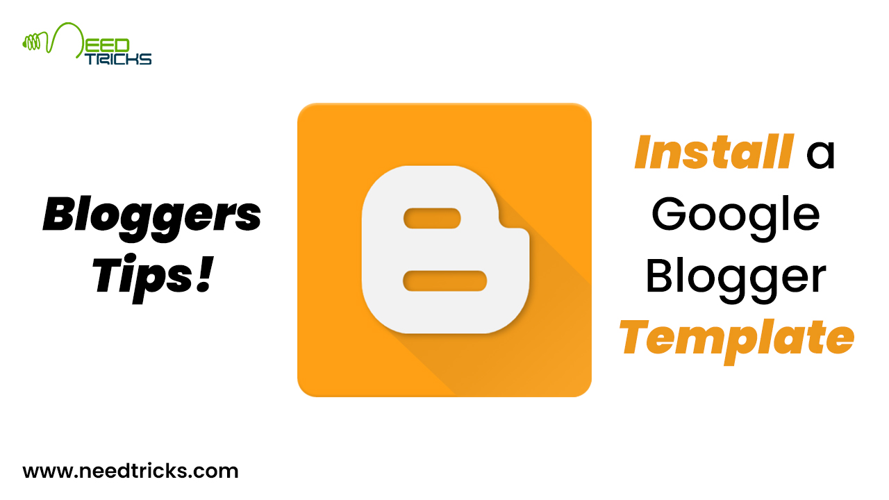 Bloggers Tips! Install a Google Blogger Template